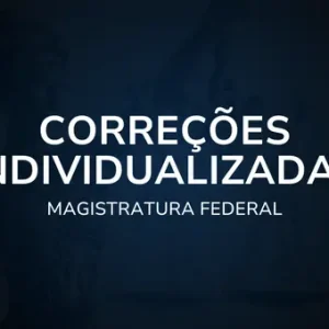 Correções Individualizadas - Magistratura Federal