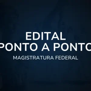 Edital Ponto a Ponto - Magistratura Federal