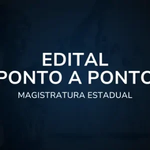 Edital Ponto a Ponto – Magistratura Estadual