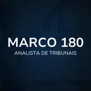 Marco 180 - Analista de Tribunais