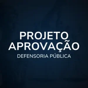Projeto Aprovação - Defensoria Pública
