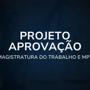 Projeto Aprovação - Magistratura do Trabalho e MPT
