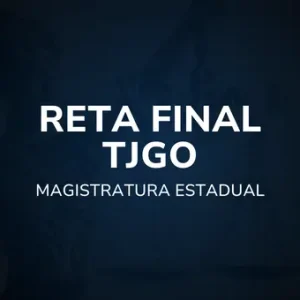 Reta Final TJGO - Magistratura Estadual